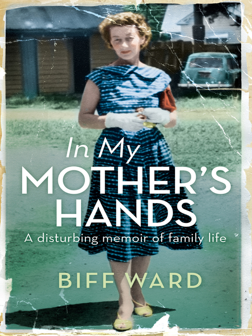 Title details for In My Mother's Hands by Biff Ward - Wait list
